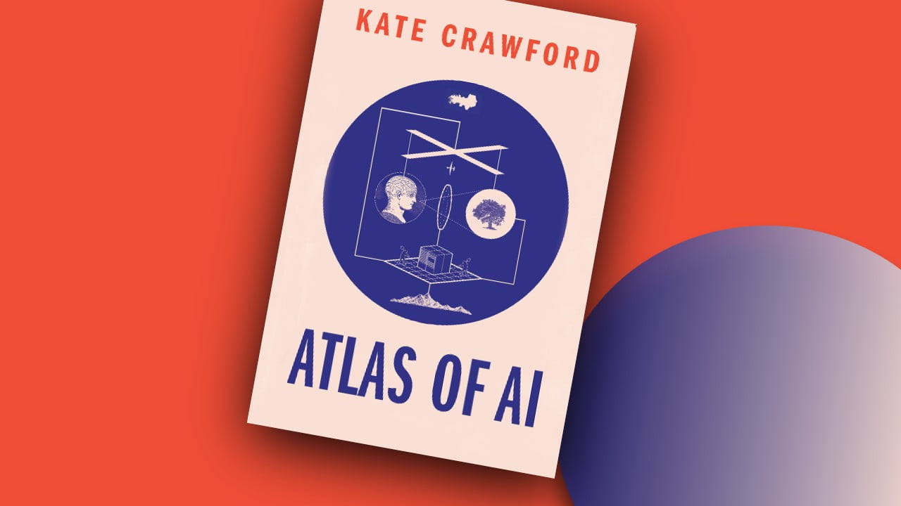 Atlas of AI: The Real Worlds of Artificial Intelligence