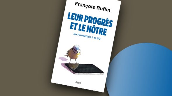 Leur progrès et le nôtre: De Prométhée à la 5G