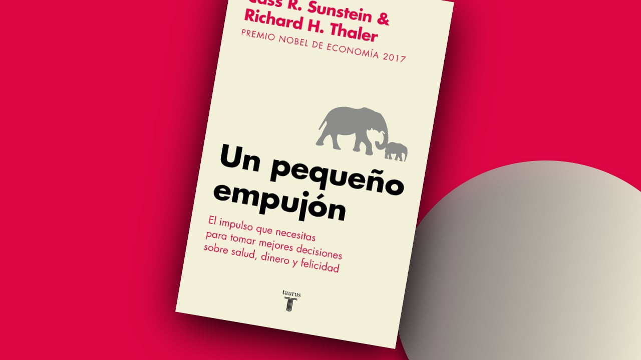 Un pequeño empujón: El impulso que necesitas para tomar mejores decisiones sobre salud, dinero y felicidad