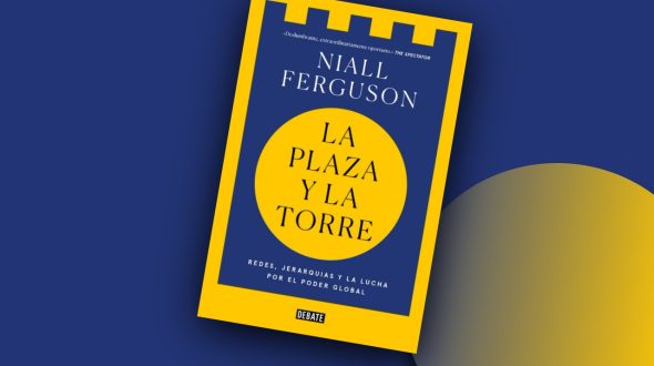 La plaza y la torre: Redes y poder: de los masones a Facebook