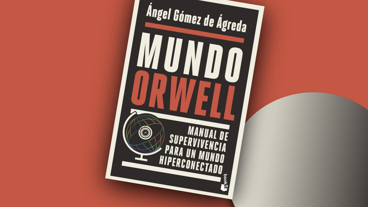 Mundo Orwell: Manual de supervivencia para un mundo hiperconectado