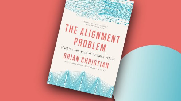 The Alignment Problem – Machine Learning and Human Values