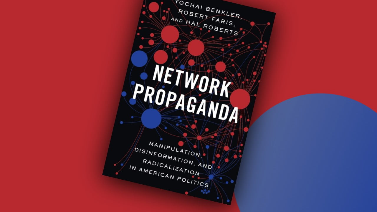 Network Propaganda: Manipulation, Disinformation, and Radicalization in American Politics