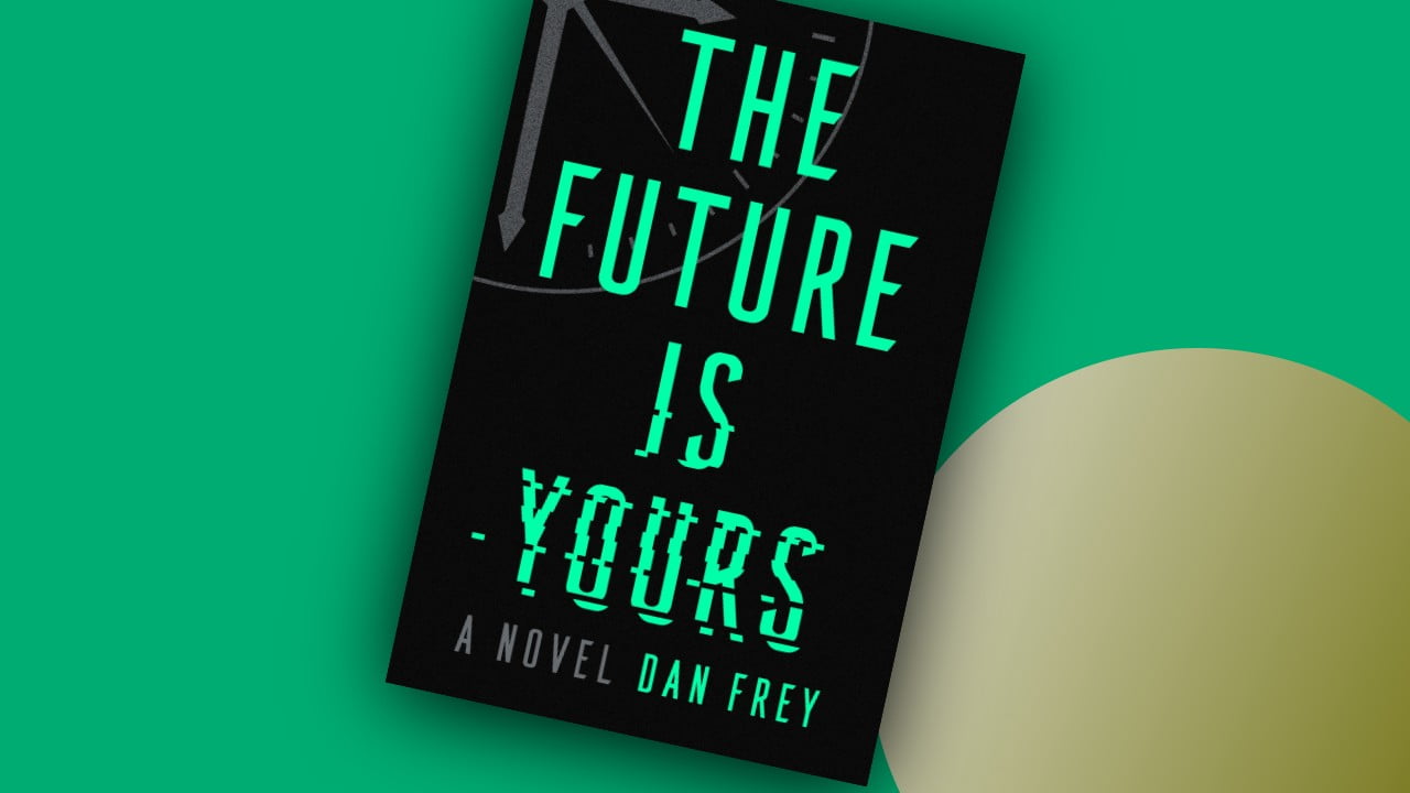 The Future Is Yours