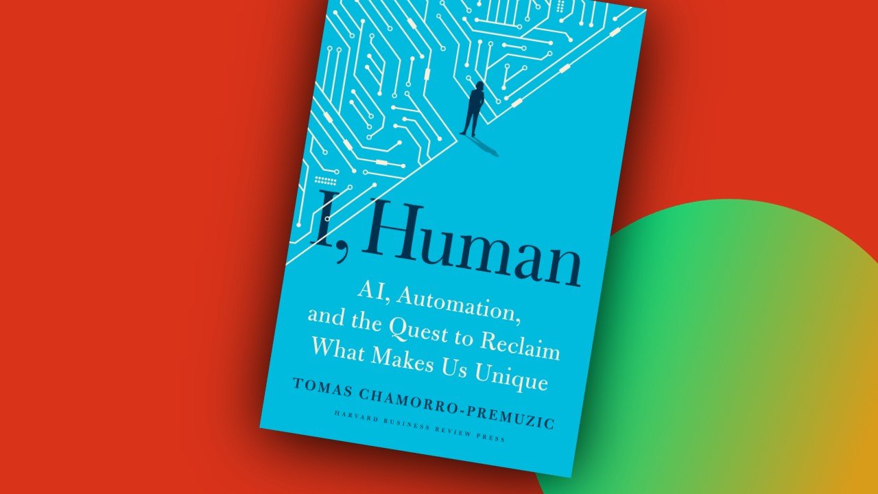 I, Human: AI, Automation, and the Quest to Reclaim What Makes Us Unique